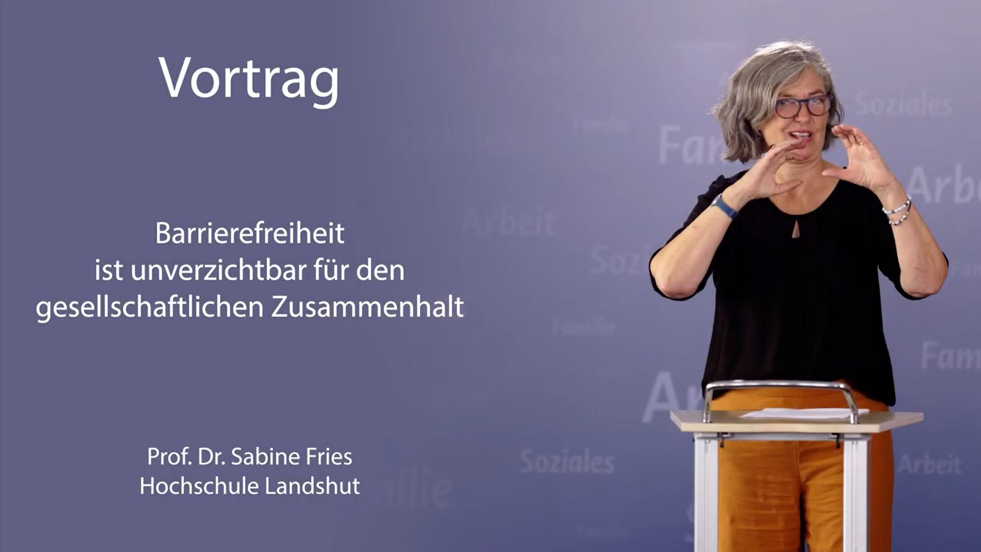 In diesem Video spricht die gehörlose Professorin Sabine Fries über die Bedeutung der Barrierefreiheit für den gesellschaftlichen Zusammenhalt.